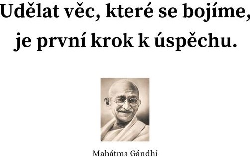 Když stále něco odkládáme, protože se bojíme neúspěchu, jsme vlastně kvůli sobě samým odsouzeni k trvalému neúspěchu. 